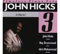 JOHN HICKS TRIO - Is That So?