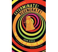 John Higgs Exterminate/Regenerate (Tascabile)