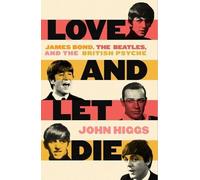 John Higgs Love and Let Die (Copertina rigida)