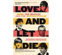 John Higgs Love and Let Die (Tascabile)