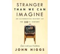 John Higgs Stranger Than We Can Imagine (Tascabile)