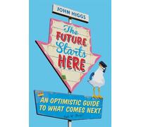 John Higgs The Future Starts Here (Tascabile)