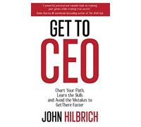 John Hilbrich Get To CEO (Copertina rigida)