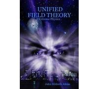 John, Hildreth Atkins Unified Field Theory (Tascabile)
