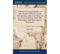 John Hill A Method of Curing the Jaundice and Other Disorders (Copertina rigida)