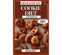 John Hill The Healthy New Cookie Diet Cookbook (Tascabile)