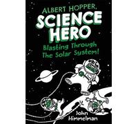John Himmelman Albert Hopper, Science Hero: Blasting Through (Copertina rigida)