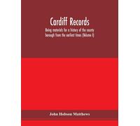 John Hobson Mat Cardiff records; being materials for a history of th (Tascabile)