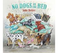 John Holder No Dogs on the Bed (Copertina rigida)
