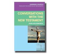 John Holdsworth Conversations with the New Testament (Tascabile) Learning Church