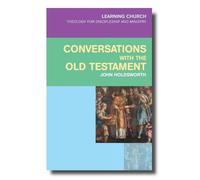 John Holdsworth Conversations with the Old Testament (Tascabile) Learning Church
