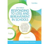 John Holland Responding to Loss and Bereavement in Schools (Tascabile)