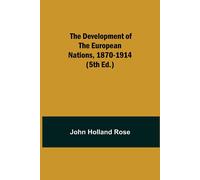 John Holland Ro The Development Of The European Nations, 1870-1914 ( (Tascabile)