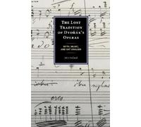 John Holland The Lost Tradition of Dvorák's Operas (Copertina rigida)