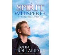 John Holland The Spirit Whisperer (Tascabile)