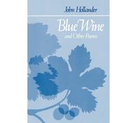 John Hollander Blue Wine and Other Poems (Tascabile)