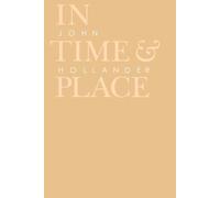 John Hollander In Time and Place (Tascabile) Johns Hopkins: Poetry and Fiction