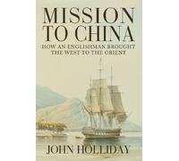 John Holliday Mission to China (Copertina rigida)