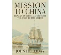 John Holliday Mission to China (Copertina rigida)