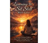 John Holloway Learning to Sit Still With God: A Gentle Christian Gui (Tascabile)