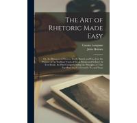 John Holmes Cassius Longinus The Art of Rhetoric Made Easy (Tascabile)