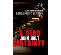 John Holt A Dead Certainty: 2 (Jack Daniels Large Print) (Tascabile)