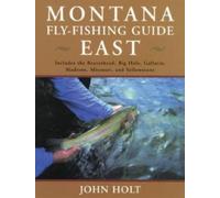 John Holt Montana Fly Fishing Guide East (Tascabile)