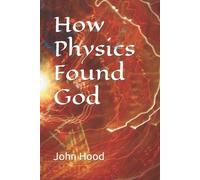 John Hood How Physics Found God (Tascabile)