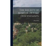 John Hood The Society of Mareen Duvall Descendants. (Tascabile)