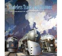 John Hoover Nic Travelers, Tracks, and Tycoons: The Railroad in - Fr (Tascabile)