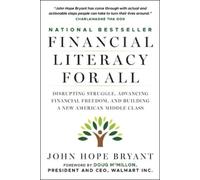 Financial Literacy for All: Disrupting Struggle, Advancing Financial Freedom, and Building a New American Middle Class