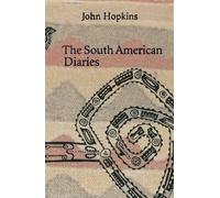 John Hopkins The South American Diaries (Tascabile)