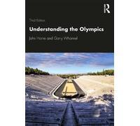 John Horne Garry Whannel Understanding the Olympics (Tascabile)