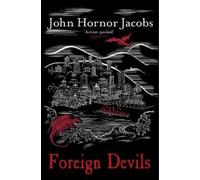 John Hornor Jacobs Foreign Devils (Tascabile)