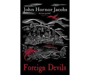 John Hornor Jacobs Foreign Devils (Tascabile)