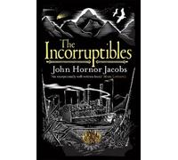 John Hornor Jacobs The Incorruptibles (Tascabile)
