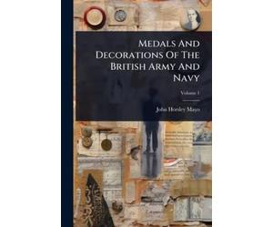 John Horsley May Medals And Decorations Of The British Army And Nav (Tascabile)