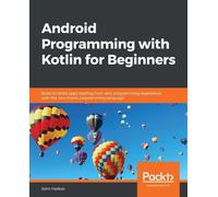 John Horton Android Programming with Kotlin for Beginners (Tascabile)