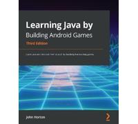 John Horton Learning Java by Building Android Games (Tascabile)