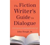 John Hough, The Fiction Writer's Guide to Dialogue (Tascabile)