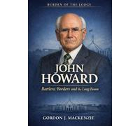 John Howard: Battlers, Borders and the Long Boom