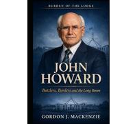 John Howard: Battlers, Borders and the Long Boom