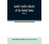 John Howard Bro Lamb's textile industry of the United States, embrac (Tascabile)