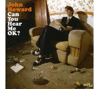 John Howard - Can You Hear Me Ok