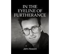 John Howard In The Eyeline of Furtherance (Tascabile)