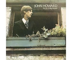 John Howard - Kid In A Big World