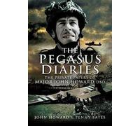 John Howard Pen Pegasus Diaries: The Private Papers of Major John Ho (Tascabile)