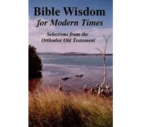 John Howard Rei BIBLE WISDOM FOR MODERN TIMES: Selections from the O (Tascabile)