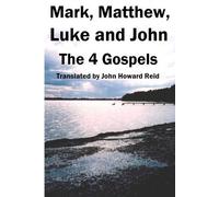 John Howard Reid Mark, Matthew, Luke and John: The 4 Gospels (Tascabile)