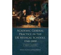 John Howie Academic General Practice in the UK Medical Schools, 1948 (Tascabile)